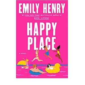 Happy Place, Emily Henry, paperback, beach read,best selling book